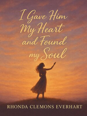 cover image of I Gave Him My Heart and Found My Soul